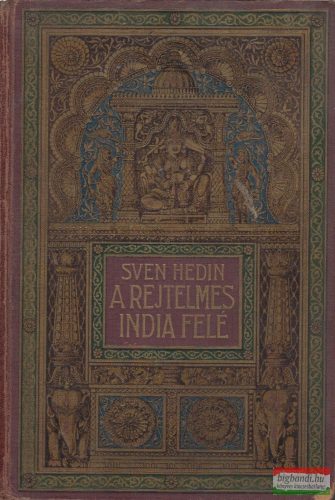 Sven Hedin - A rejtelmes India felé I.