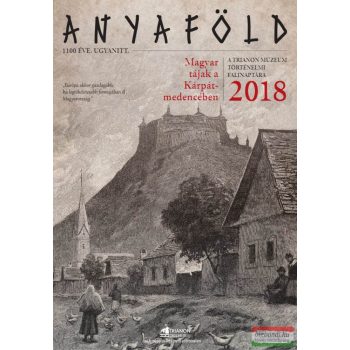 ANYAFÖLD - a Trianon Múzeum történelmi falinaptára 2018