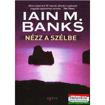Iain M. Banks - Nézz a szélbe