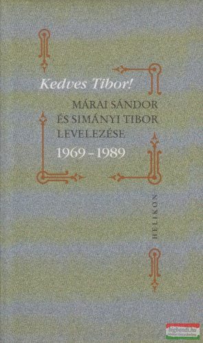 Kedves Tibor! - Márai Sándor és Simányi Tibor levelezése 1969-1989