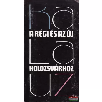   Gaal György - Vincze Zoltán - Kalauz a régi és az új Kolozsvárhoz