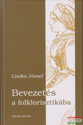 Liszka József - Bevezetés a folklorisztikába