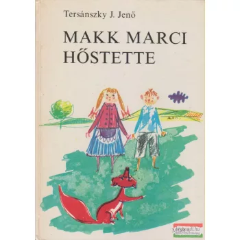 Tersánszky J. Jenő - Makk Marci hőstette