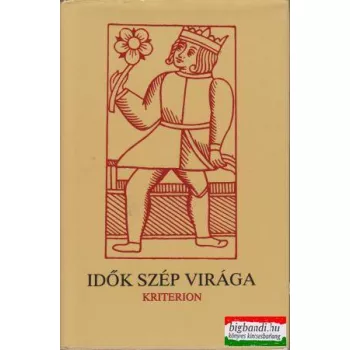   Idők szép világa I. - Válogatás a középkor és a reneszánsz magyar irodalmából
