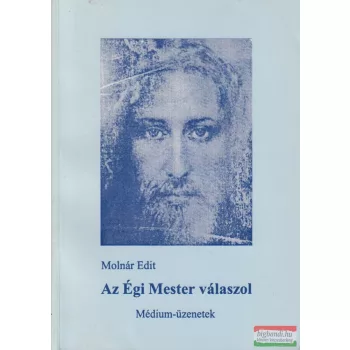 Molnár Edit - Az égi mester válaszol