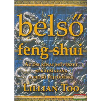 Lillian Too - Belső feng shui