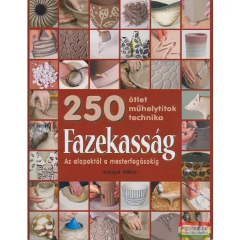   Jacqui Atkin - Fazekasság - Az alapoktól a mesterfogásokig