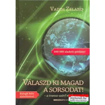   Vadim Zeland - Válaszd ki magad a sorsodat! - a transz-szörf módszerével