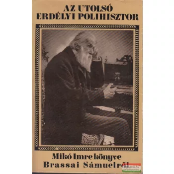 Mikó Imre - Az utolsó erdélyi polihisztor