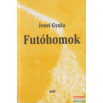 Jenei Gyula - Futóhomok - tárcák, 1994-2002