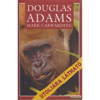Douglas Adams, Mark Carwardine - Utoljára látható