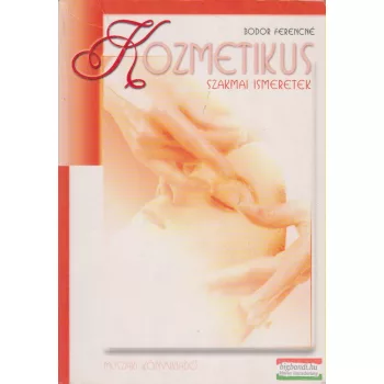 Bodor Ferencné - Kozmetikus szakmai ismeretek