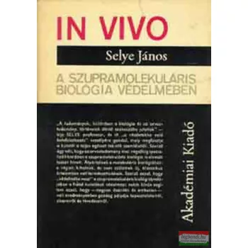   Selye János - In vivo - A szupramolekuláris biológia védelmében