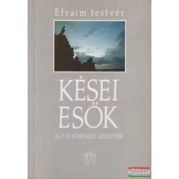 Efraim testvér - Kései esők