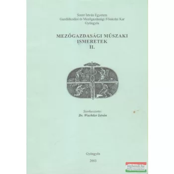   Dr. Wachtler István szerk. - Mezőgazdasági műszaki ismeretek II.
