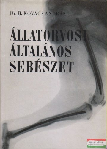 Dr. B. Kovács András - Állatorvosi általános sebészet