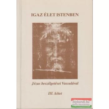 Vassula Ryden - Igaz élet Istenben III.