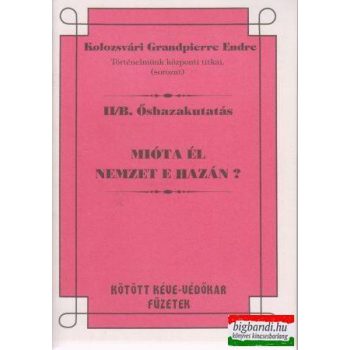 Mióta él nemzet e hazán? - Őshazakutatás II/B.