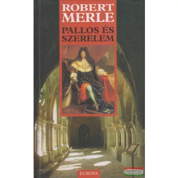Robert Merle - Pallos és szerelem