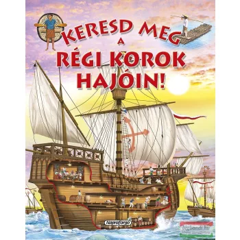 Keresd meg a régi korok hajóin!