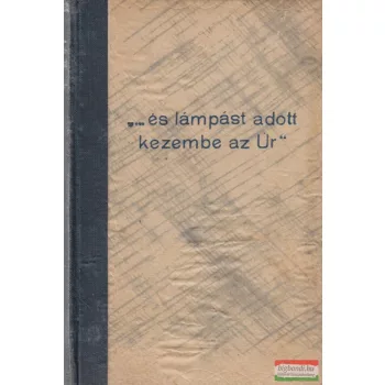 "...és lámpást adott kezembe az Úr"