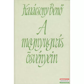 Karácsony Benő - A megnyugvás ösvényein