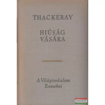 William Makepeace Thackeray - Hiúság vására