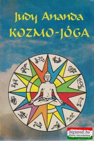 Judy Ananda - Kozmo-jóga - A testi-lelki boldogság kalauza