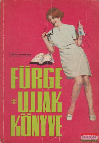 Villányi Emilné szerk. - Fürge ujjak könyve 1968