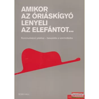   Sean Hall - Amikor az óriáskígyó lenyeli az elefántot... 