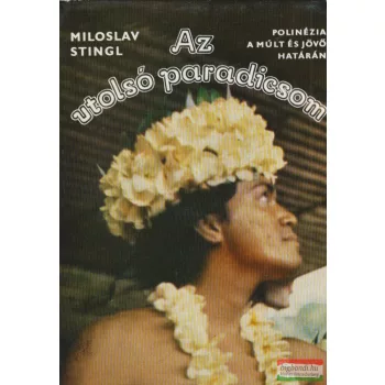 Miloslav Stingl - Az utolsó paradicsom