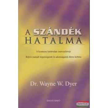 Dr. Wayne W. Dyer - A szándék hatalma