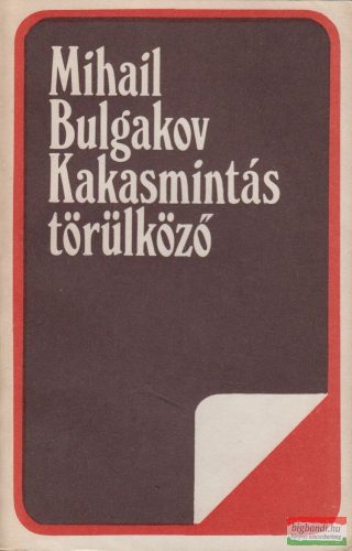 Mihail Bulgakov - Kakasmintás törülköző