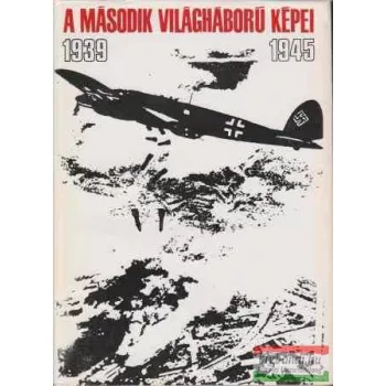   Dr. Ölvedi Ignác- Dr. Száva Péter - A második világháború képei 1939-1945 I-II.