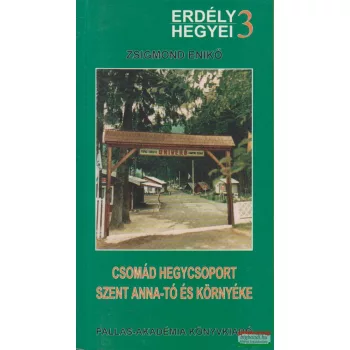   Zsigmond Enikő - Csomád hegycsoport, Tusnádfürdő és környéke (Erdély hegyei 3.)
