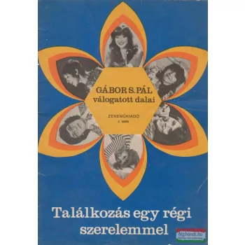   Találkozás egy régi szerelemmel - Gábor S. Pál válogatott dalai 