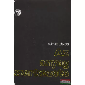 Az anyag szerkezete - A modern kémiai fizika alapjai