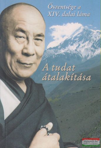 Őszentsége a XIV. Dalai Láma - A tudat átalakítása