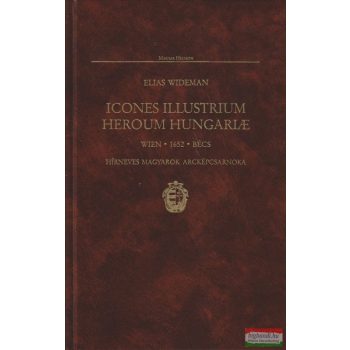   Icones Illustrium Heroum Hungariae - Hírneves Magyarok Arcképcsarnoka 