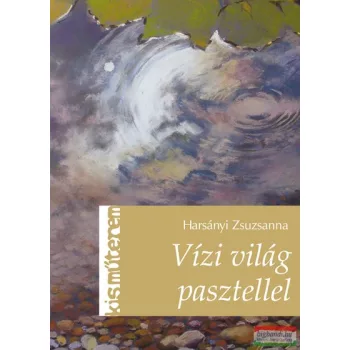 Harsányi Zsuzsanna - Vízi világ pasztellel