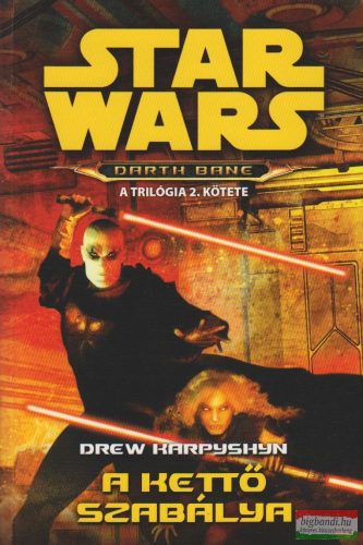 Drew Karpyshyn - Star Wars: A Kettő Szabálya - Darth Bane 2. rész