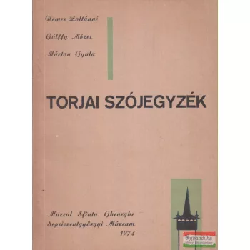   Nemes Zoltánné, Gálffy Mózes, Márton Gyula - Torjai szójegyzék