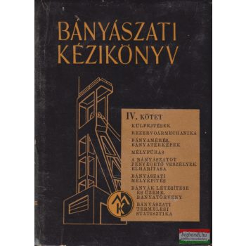 Bányászati kézikönyv IV. kötet