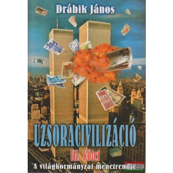 Drábik János - Uzsoracivilizáció III.