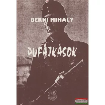 Berki Mihály - Pufajkások