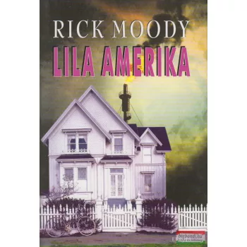 Rick Moody - Lila Amerika