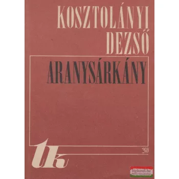 Kosztolányi Dezső - Aranysárkány