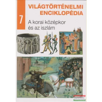   Nagy Mézes Rita szerk. - Világtörténelmi enciklopédia 7.