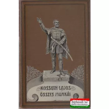   Kossuth Lajos összes munkái VIII. kötet: Kossuth Lajos íratai
