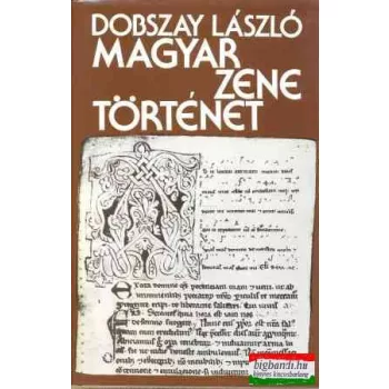 Dobszay László - Magyar zenetörténet